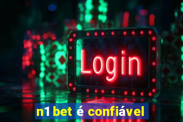 n1 bet é confiável