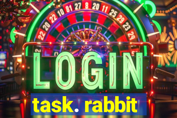 task. rabbit