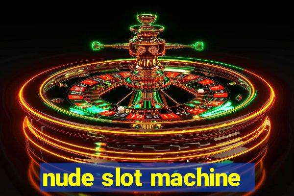 nude slot machine