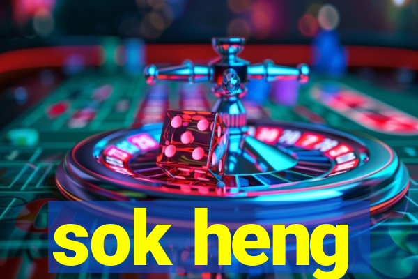 sok heng