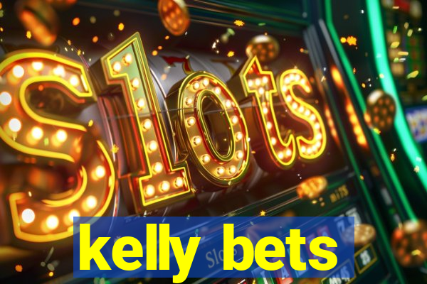 kelly bets