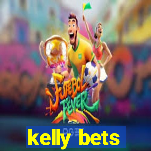 kelly bets