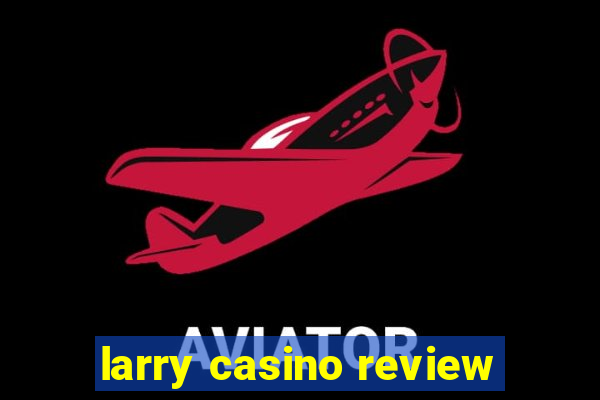 larry casino review