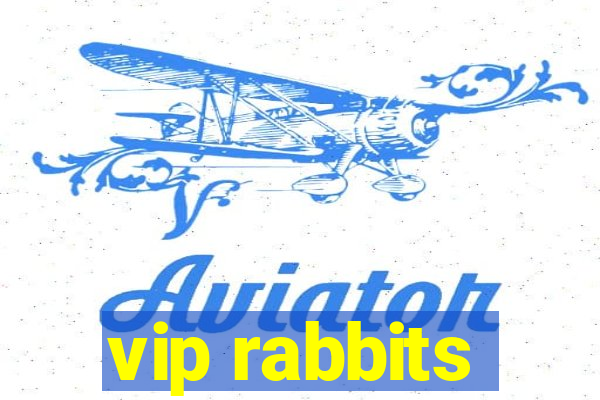 vip rabbits