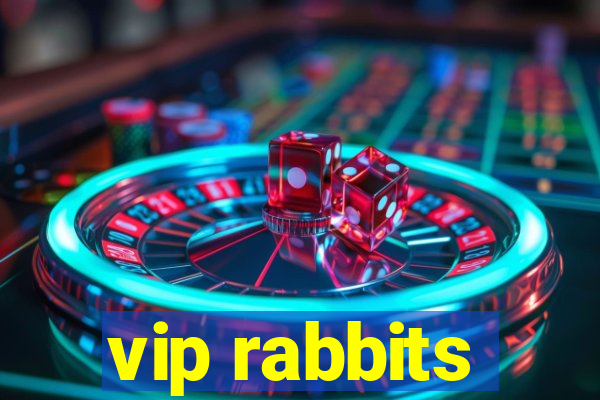 vip rabbits