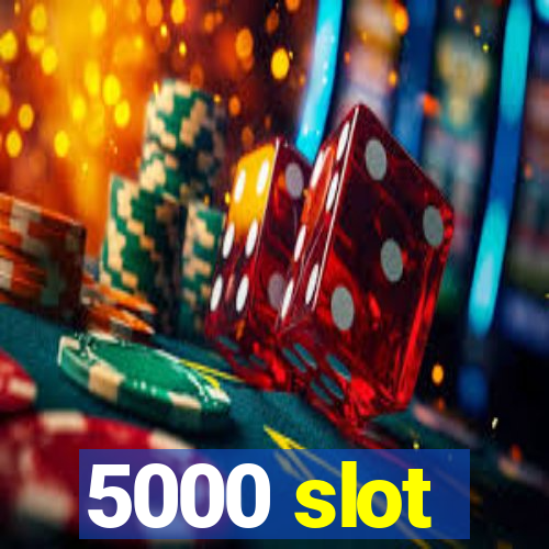 5000 slot