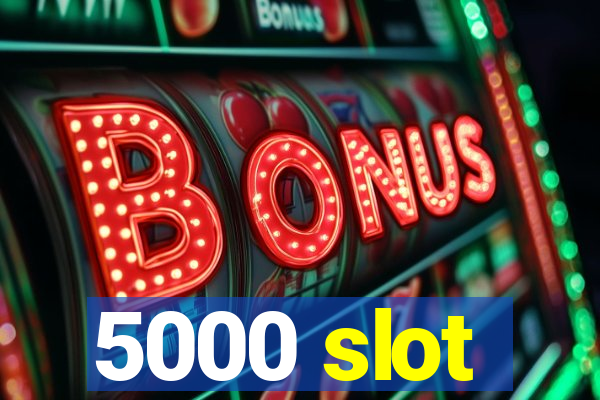 5000 slot