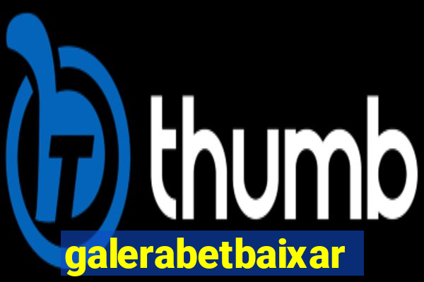 galerabetbaixar