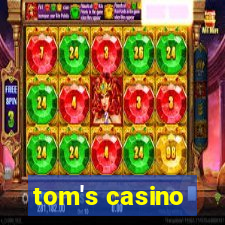 tom's casino