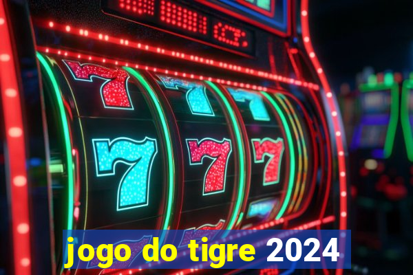 jogo do tigre 2024