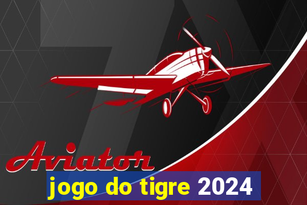 jogo do tigre 2024