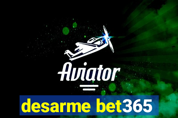 desarme bet365