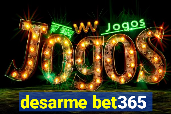 desarme bet365