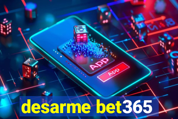 desarme bet365