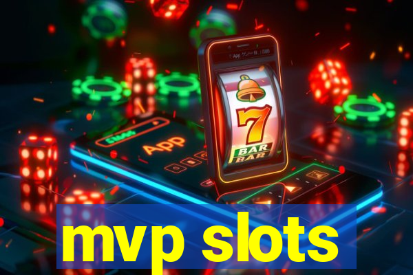 mvp slots