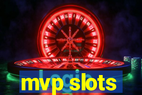 mvp slots