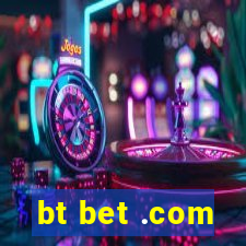 bt bet .com