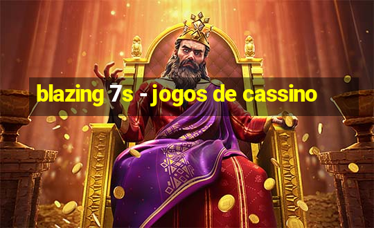 blazing 7s - jogos de cassino