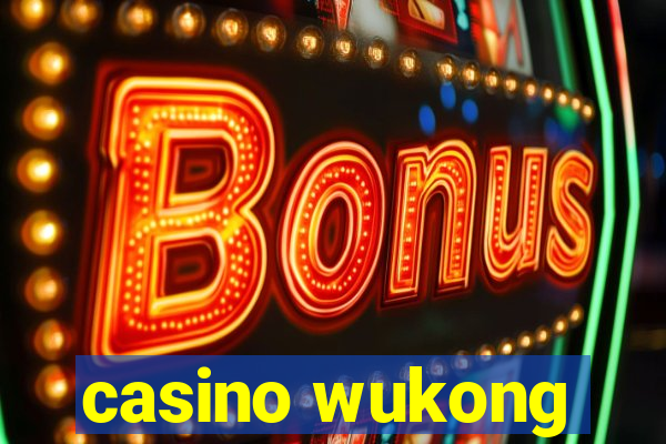 casino wukong