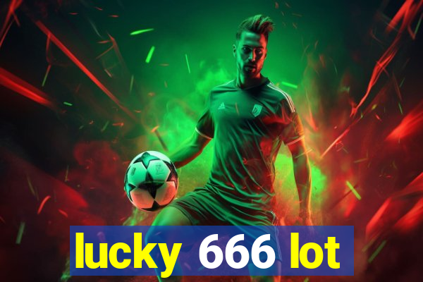 lucky 666 lot