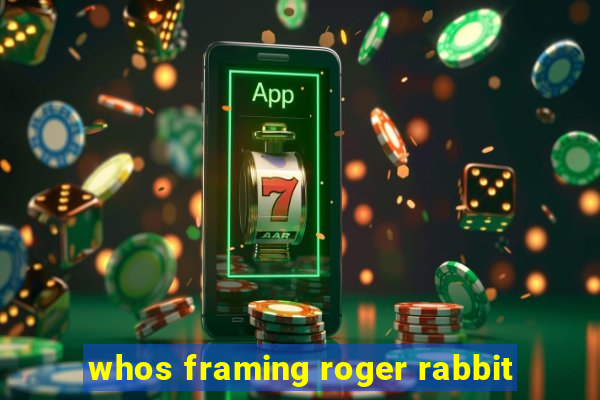 whos framing roger rabbit