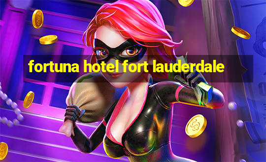 fortuna hotel fort lauderdale