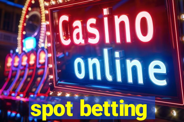 spot betting