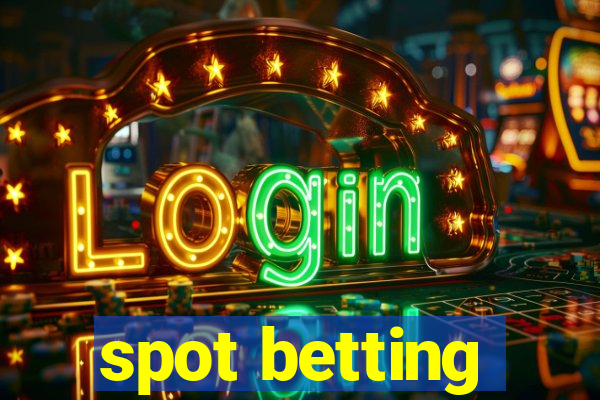 spot betting