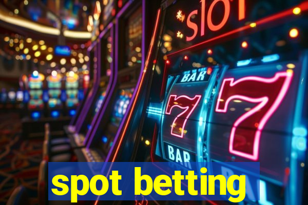 spot betting