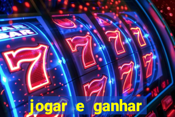 jogar e ganhar dinheiro real