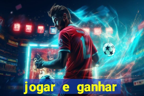 jogar e ganhar dinheiro real