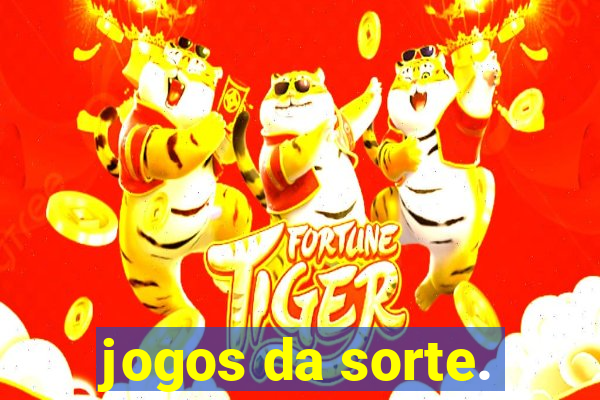 jogos da sorte.