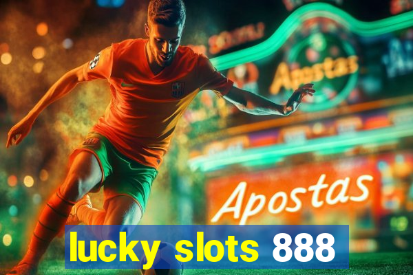 lucky slots 888