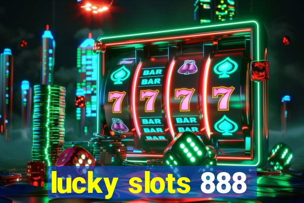 lucky slots 888