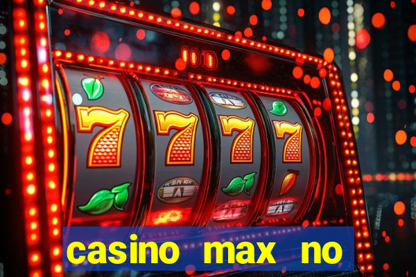 casino max no deposit bonus