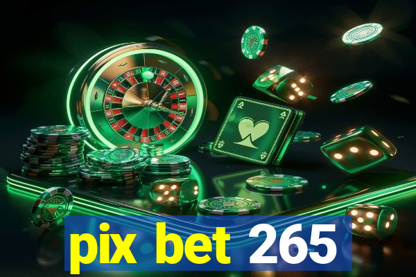 pix bet 265