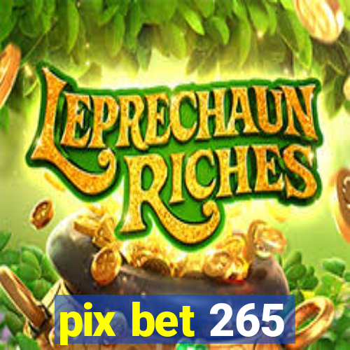 pix bet 265