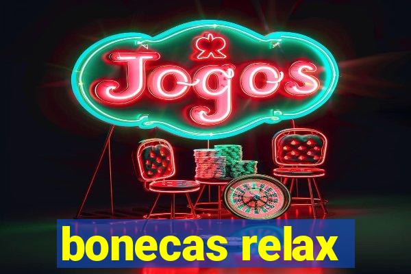 bonecas relax