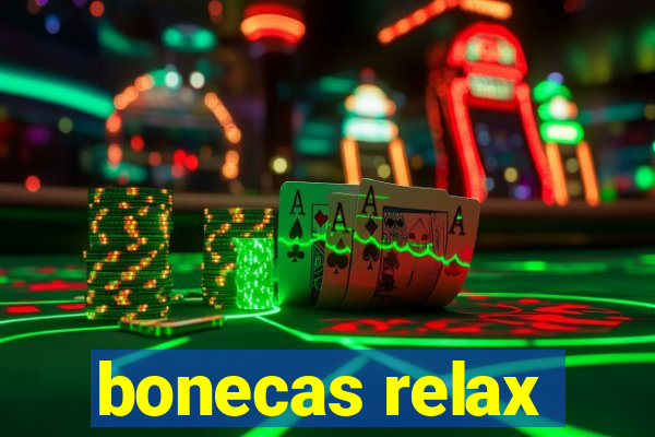 bonecas relax