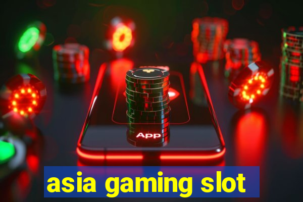 asia gaming slot