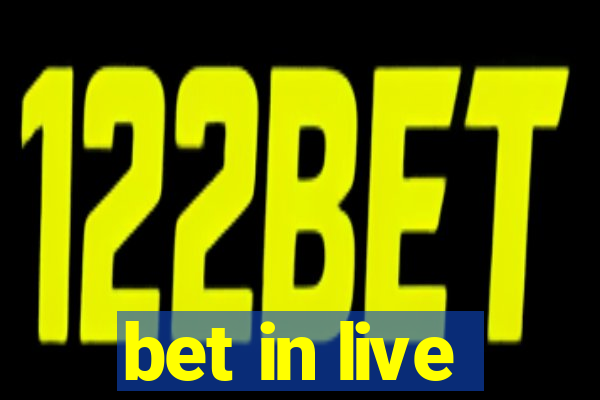 bet in live