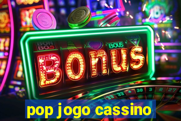 pop jogo cassino