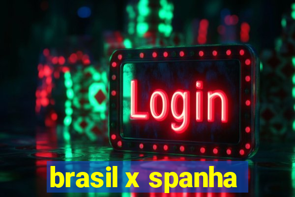 brasil x spanha