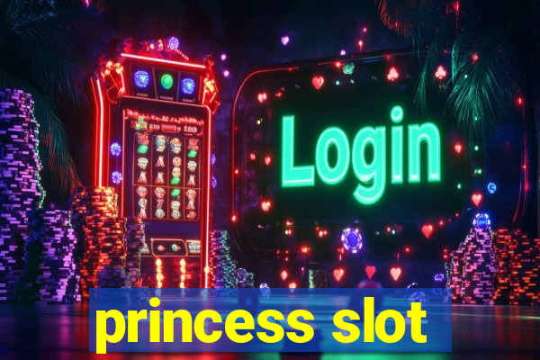 princess slot