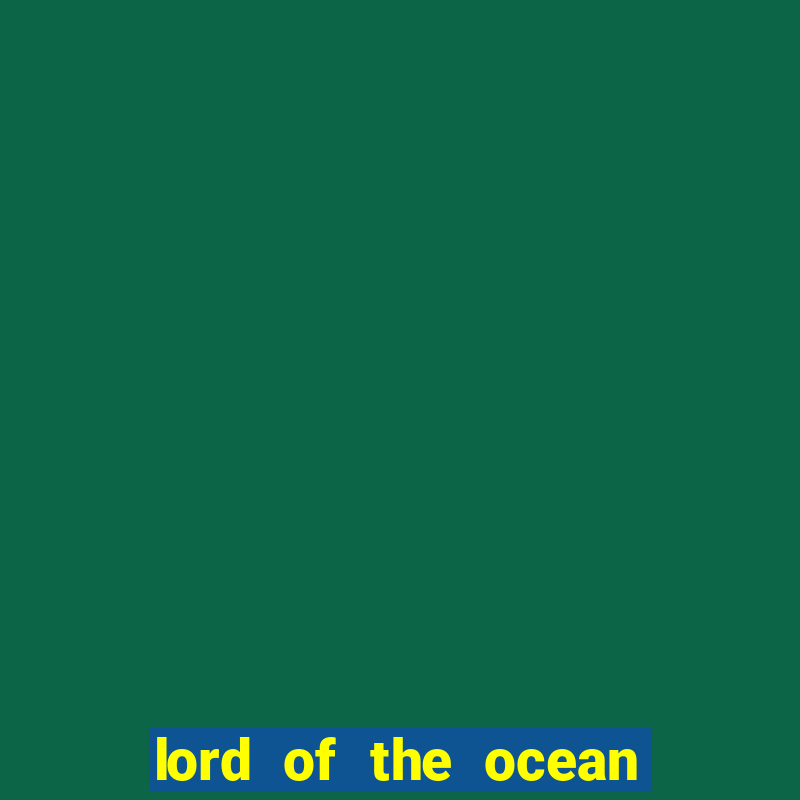 lord of the ocean slot free play