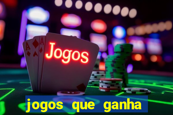 jogos que ganha dinheiro sem depositar nada