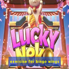 exercise for bingo wings