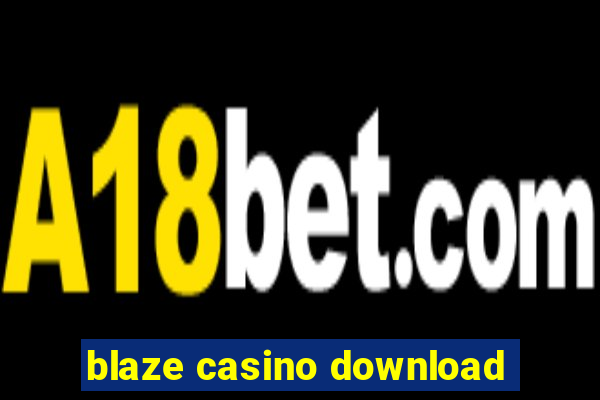 blaze casino download