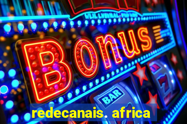 redecanais. africa