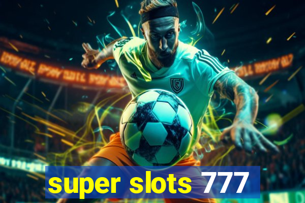 super slots 777